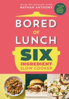bored of lunch six ingredient slow cooker-nathan anthony-9781529914498