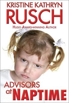 advisors at naptime (ebook)-kristine kathryn rusch-9781536590098