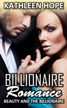 billionaire romance: beauty and the billionaire (ebook)-kathleen hope-9781540160898