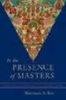 in the present of masters: wisdom from 30 contemporary tibetan bu ddhist teachers-reginald a. ray-9781570628498