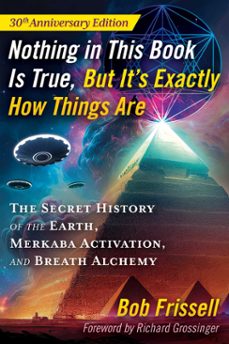 nothing in this book is true, but it's exactly how things are (ebook)-bob frissell-9781591435198