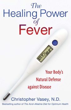 the healing power of fever (ebook)-christopher vasey-9781594777998
