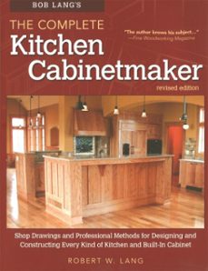 bob lang's the complete kitchen cabinetmaker, revised edition (ebook)-robert w. lang-9781607651598