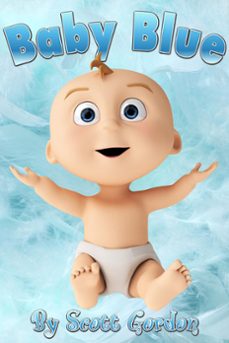 baby blue (ebook)-scott gordon-9781624544798