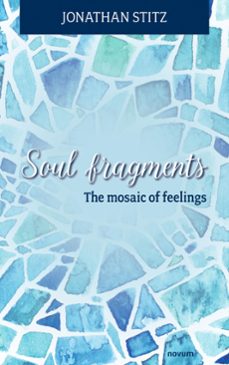 soul fragments - the mosaic of feelings (ebook)-jonathan stitz-9781642688498