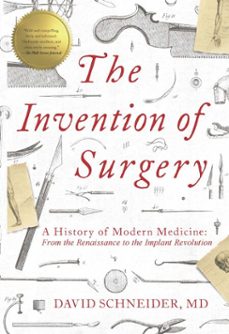 the invention of surgery (ebook)-david schneider-9781643133898