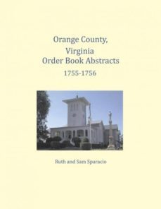orange county virginia order book abstracts 17551756-9781680343298