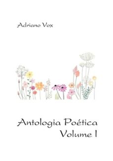 antologia poetica volume i (ebook)-vox adriano-9781724035998