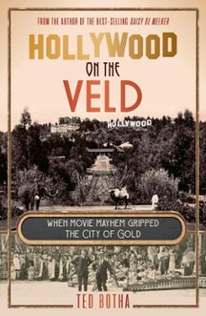 hollywood on the veld (ebook)-ted botha-9781776194698