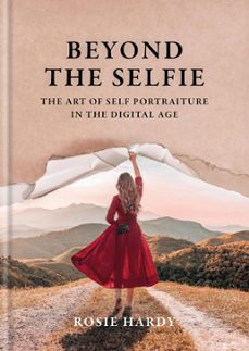 beyond the selfie-rosie hardy-9781781579398