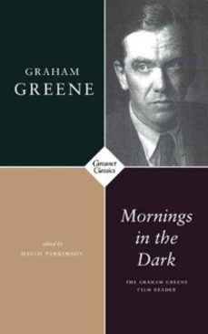 mornings in the dark-graham greene-9781784109998