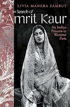 in search of amrit kaur : an indian princess in wartime paris-9781784741198