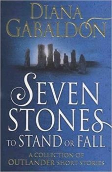 seven stones to stand or fall: a collection of outlander short stories-diana gabaldon-9781784751098