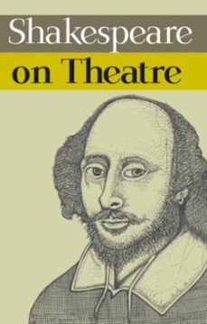 shakespeare on theatre (ebook)-william shakespeare-9781788500098