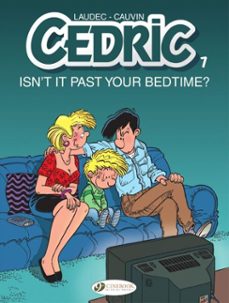 cedric - volume 7 - isn't it past your bedtime? (ebook)-raoul cauvin-9781800449398
