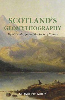 scotland's geomythography (ebook)-stuart mchardy-9781804253298