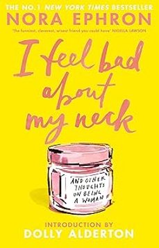 i feel bad about my neck: and other thoughts on being a woman-nora ephron-9781804999998