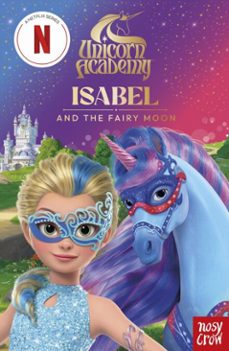 unicorn academy: isabel and the fairy moon illustrated chapter book (ebook)-unicorn academy-9781805139898