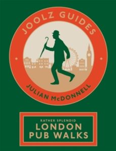 joolz guides: rather splendid london pub walks-julian mcdonnell-9781837832798