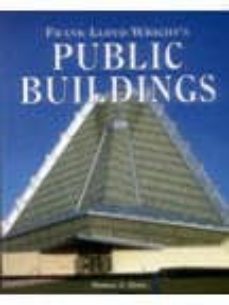 frank lloyd wrihgt s public buildings-9781840134698