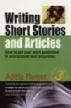 writing short stories and articles: how to get your work publishe d in newpapers and magazines (3rd ed)-adele ramet-9781857039498