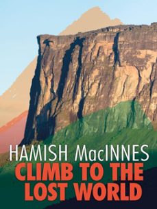 climb to the lost world (ebook)-hamish macinnes-9781911342298