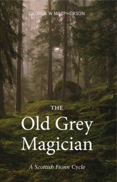 the old grey magician (ebook)-george w. macpherson-9781912387298