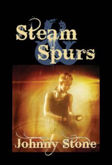 steam &amp; spurs (ebook)-johnny stone-9781935897798