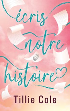 ecris notre histoire - par l'autrice de mille baisers pour un garçon (ebook)-tillie cole-9782017301998