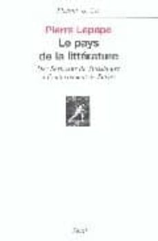 le pays de la litterature: des serments de strasbourg a l enterre ment de sartre-pierre lepape-9782020358798