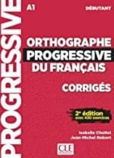 orthographe progressive du francais - corriges 2º edition - niveau debutant-9782090384598