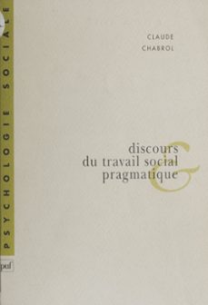 discours du travail social et pragmatique (ebook)-claude chabrol-9782130672098