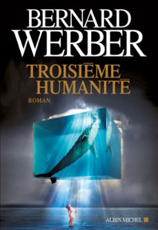 troisième humanité-bernard werber-9782226279798