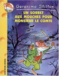 geronimo stilton volume 3, un sorbet aux mouches pour monsieur le comte-geronimo stilton-9782226324498