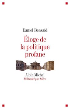 eloge de la politique profane (ebook)-daniel bensaid-9782226334398