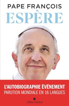 espère-jorge bergoglio papa francisco-9782226499998