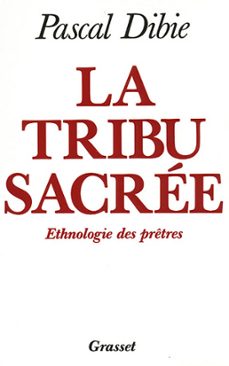 la tribu sacree ethnologie des pretres (ebook)-pascal dibie-9782246428398