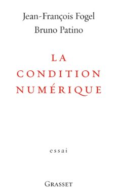 la condition numerique (ebook)-jean françois fogel-bruno patino-9782246768098