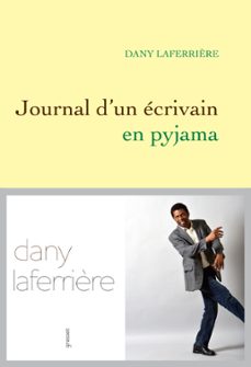 journal d'un ecrivain en pyjama (ebook)-dany laferriere-9782246807698