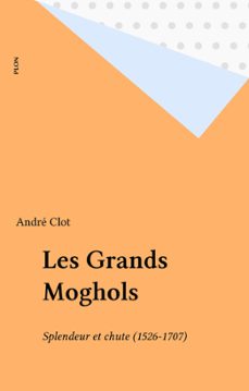 les grands moghols (ebook)-andre clot-9782259238298