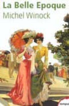 la belle epoque: la france de 1900 a 1914-9782262020798