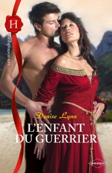 l'enfant du guerrier (ebook)-denise lynn-9782280220798