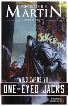 wild cards (tome 8) - one-eyed jacks-george r.r. martin-9782290207598