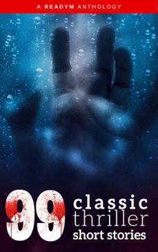 99 classic thriller short stories: (ebook)-edgar allan poe-alexander pushkin-arthur o. friel-9782291062998
