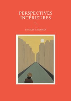 perspectives interieures (ebook)-charles m. rohmer-9782322644698