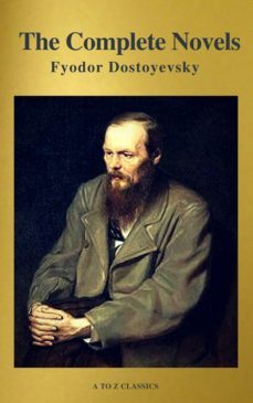 fyodor dostoyevsky: the complete novels ( a to z classics ) (ebook)-fiodor dostoievski-9782378072698