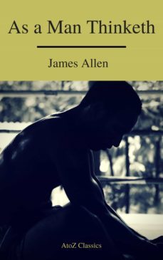 as a man thinketh ( free audiobook) (a to z classics) (ebook)-james allen-9782378073398