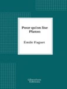 pour qu'on lise platon (ebook)-emile faguet-9782387410498