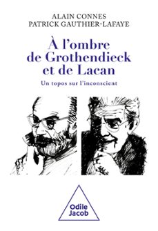 a lombre de grothendieck et de lacan (ebook)-alain connes-patrick gauthier lafaye-9782415002398