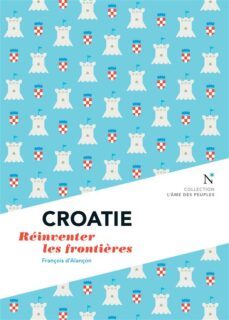 croatie-françois d'alançon-9782512011798